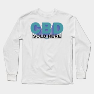 CBD SOLD HERE _4 Long Sleeve T-Shirt